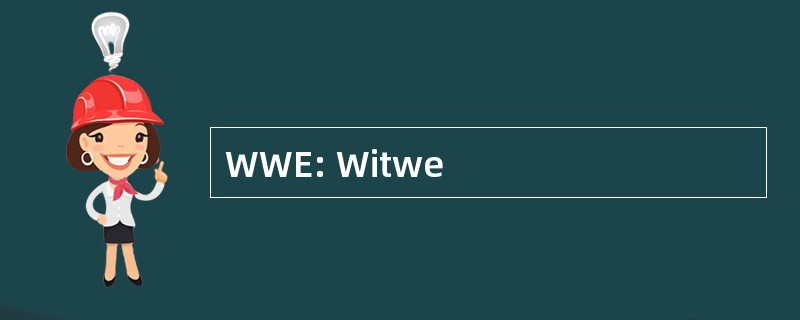 WWE: Witwe