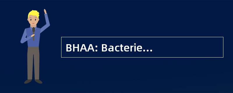 BHAA: Bacteries Heterotrophes Aerobies et Anaerobies Facultatives