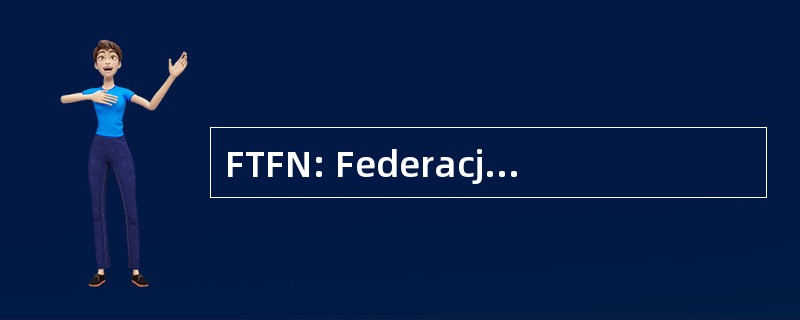 FTFN: Federacja Tworcow Filmow Nieprofesjonalnych