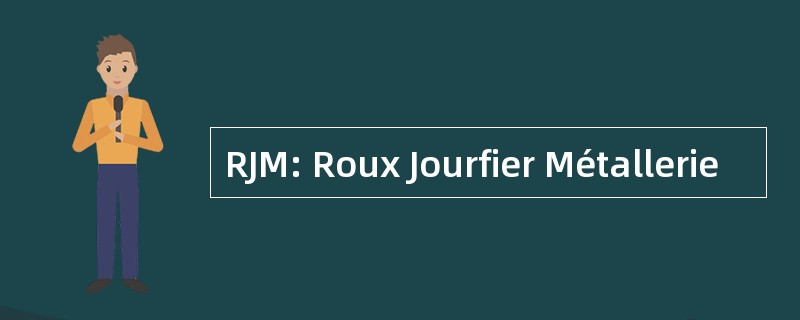 RJM: Roux Jourfier Métallerie