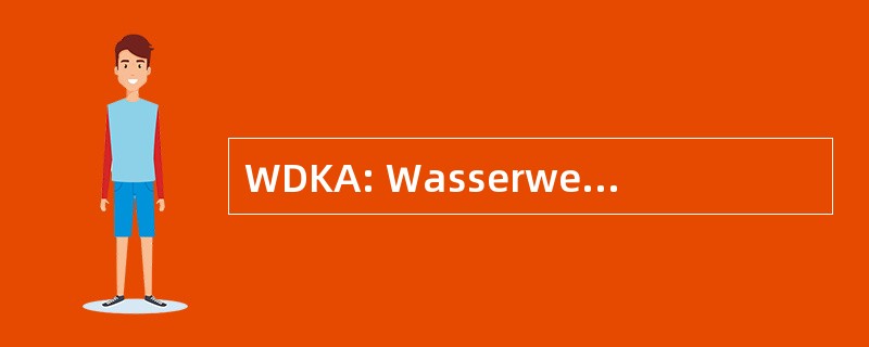 WDKA: Wasserwerk Des Kreises 亚琛