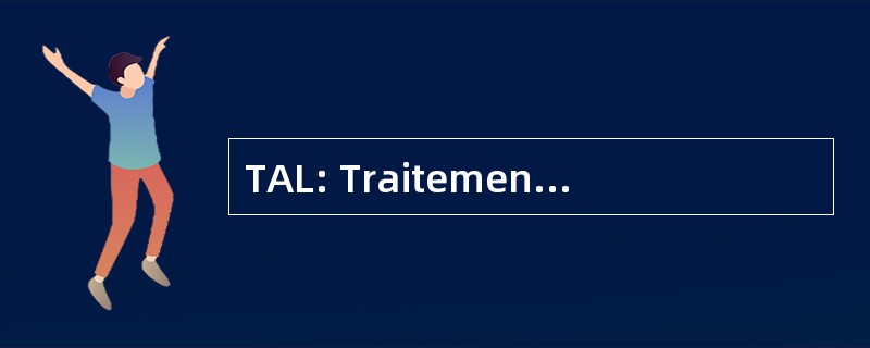 TAL: Traitement Automatiques des 的语言