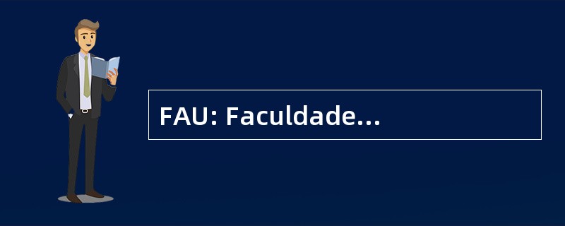 FAU: Faculdade de Arquitetura e Urbanismo