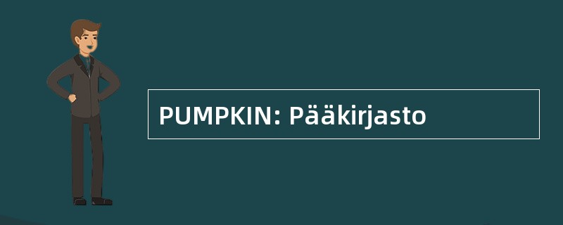 PUMPKIN: Pääkirjasto