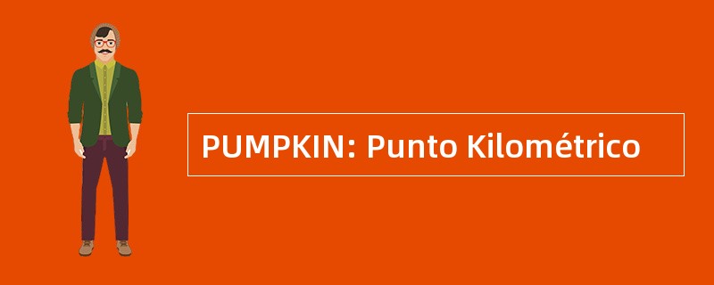 PUMPKIN: Punto Kilométrico