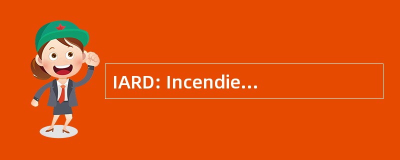 IARD: Incendie、 事故 et Risques 潜水员