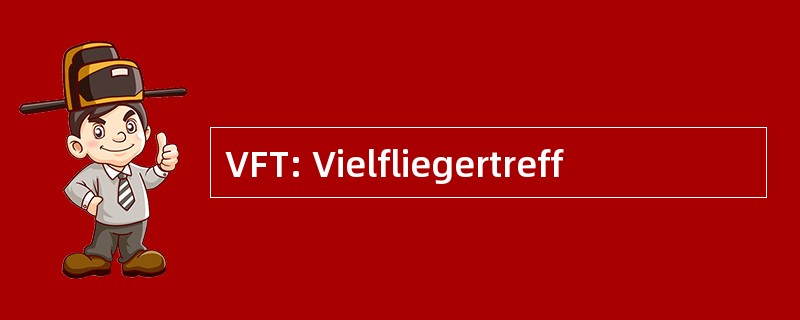 VFT: Vielfliegertreff