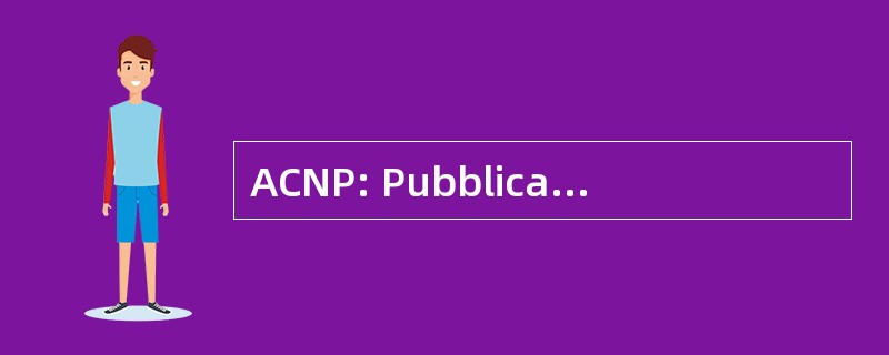 ACNP: Pubblicazioni Periodiche Archivio Collettivo 意大利阿尔