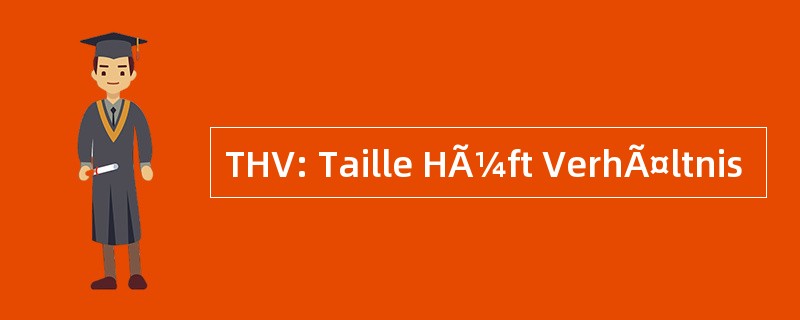 THV: Taille HÃ¼ft VerhÃ¤ltnis