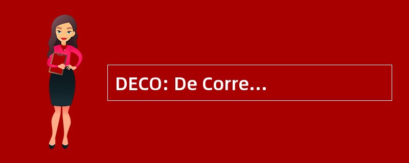 DECO: De Correlating De Correlation