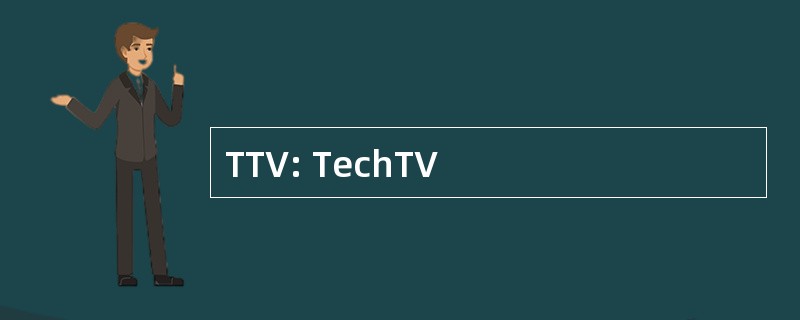 TTV: TechTV