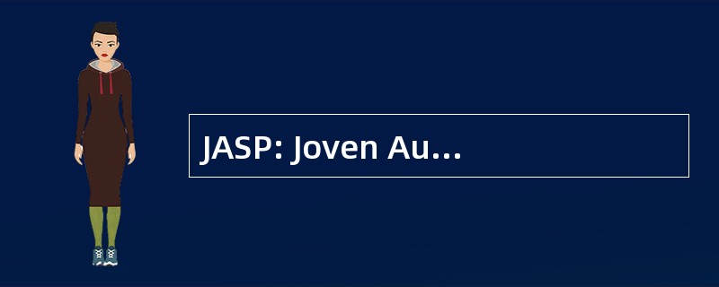 JASP: Joven Aunque Sobradamente 专业