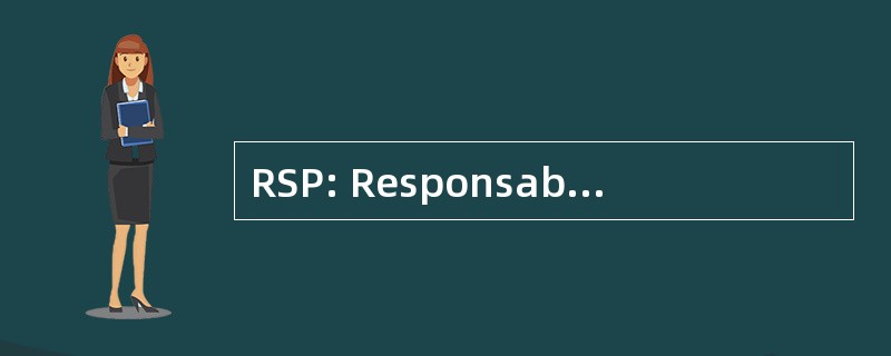 RSP: Responsabilite Societale 专项