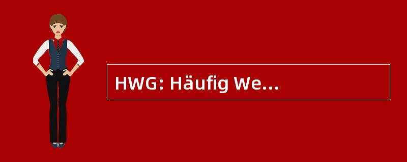 HWG: Häufig Wechselnder Geschlechtsverkehr