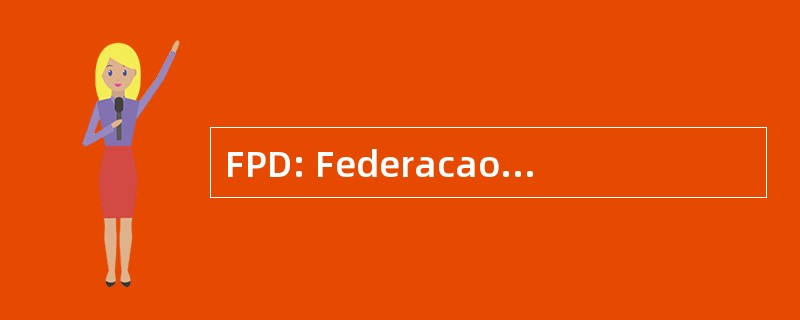 FPD: Federacao 保利斯塔德迪斯科