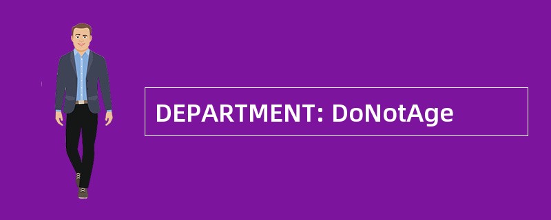 DEPARTMENT: DoNotAge