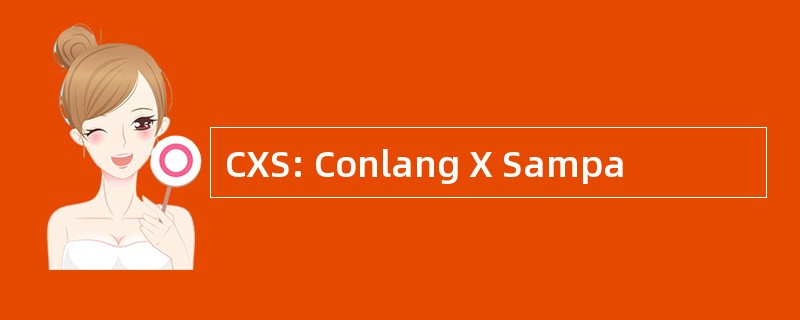 CXS: Conlang X Sampa