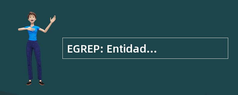 EGREP: Entidade Gestora de Reservas Estrategicas de Produtos Petroliferos