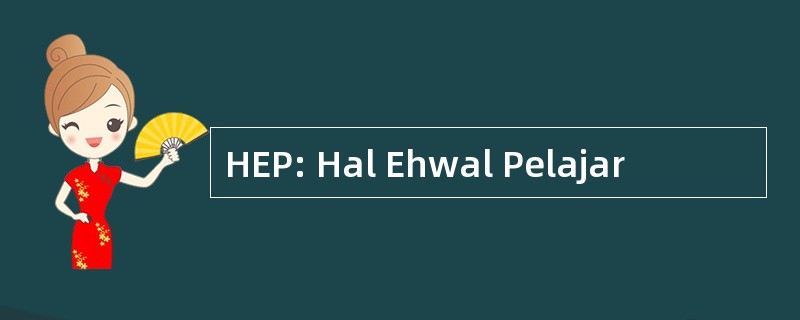 HEP: Hal Ehwal Pelajar