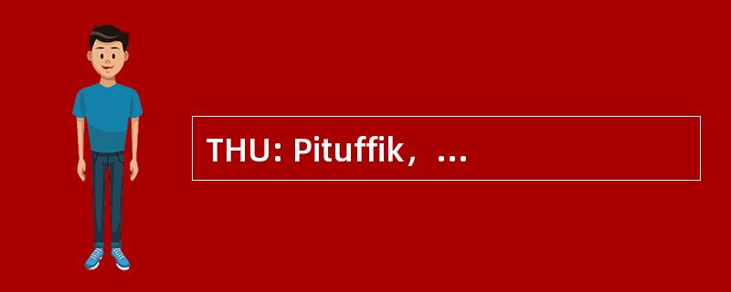 THU: Pituffik，格陵兰岛的图勒机场