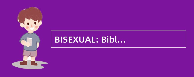 BISEXUAL: Bibliographisches 研究所