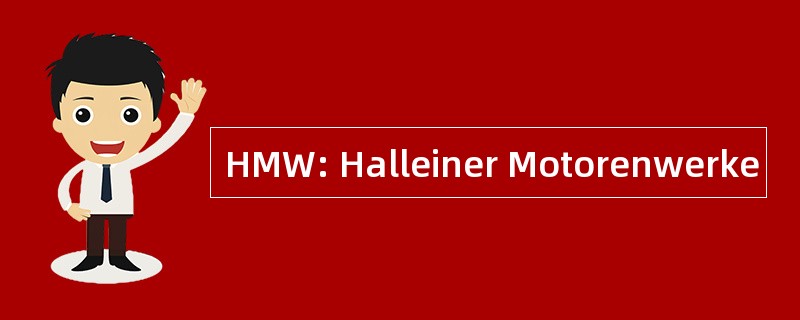 HMW: Halleiner Motorenwerke