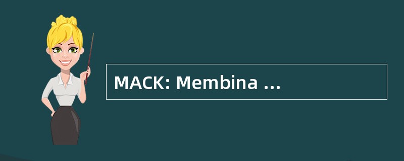 MACK: Membina Api 豪华 Kasih