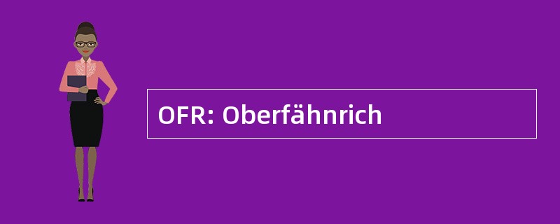 OFR: Oberfähnrich