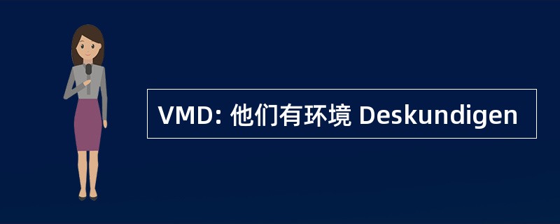 VMD: 他们有环境 Deskundigen