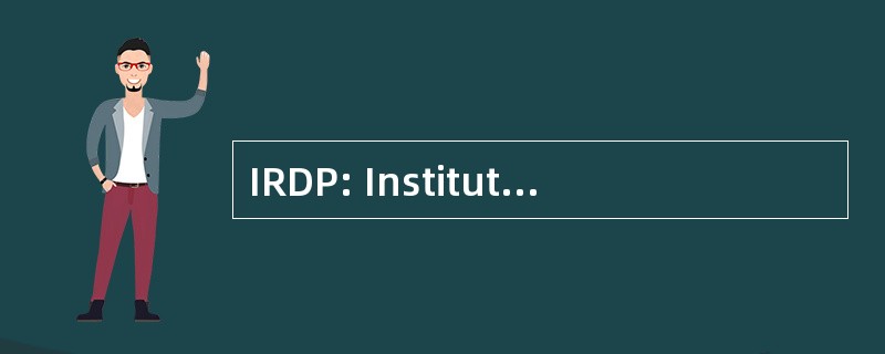 IRDP: Institut de 和 et de 文档 Pedagogique