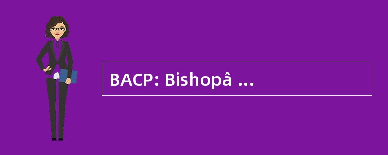 BACP: Bishopâ 的顾问对儿童的保护