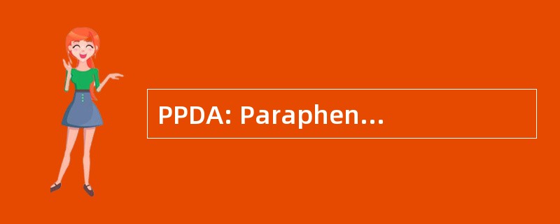 PPDA: Paraphenylenedeamine