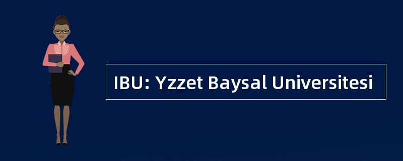 IBU: Yzzet Baysal Universitesi