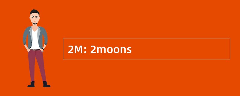 2M: 2moons