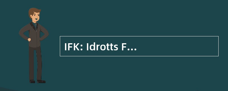 IFK: Idrotts Foreningen Kamraterna