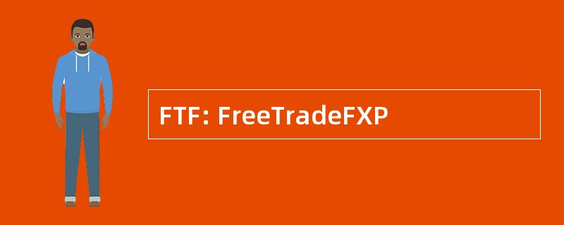 FTF: FreeTradeFXP