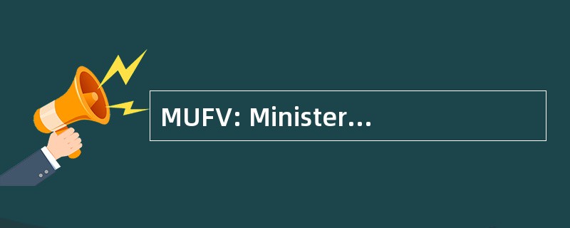 MUFV: Ministerium 毛皮 Umwelt，Forsten 和政府负责