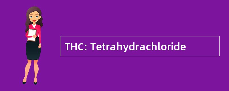 THC: Tetrahydrachloride