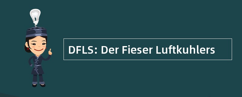 DFLS: Der Fieser Luftkuhlers