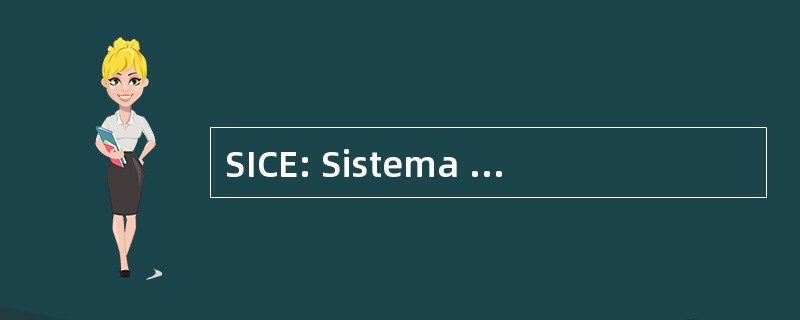 SICE: Sistema 德硕士讲习商务外观