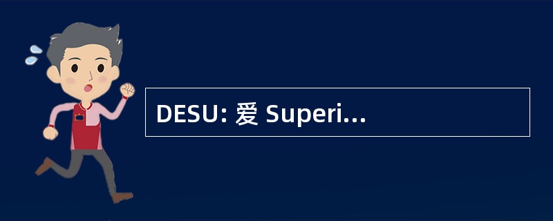 DESU: 爱 Superieures d&#039;Universite