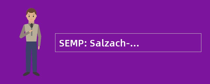 SEMP: Salzach-Ennstal-Mariazell-Puchberg