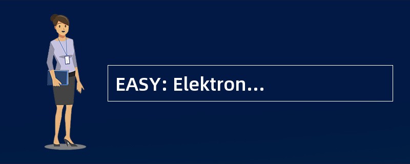 EASY: Elektroniske AnmeldeSYstem