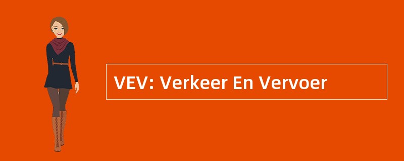 VEV: Verkeer En Vervoer