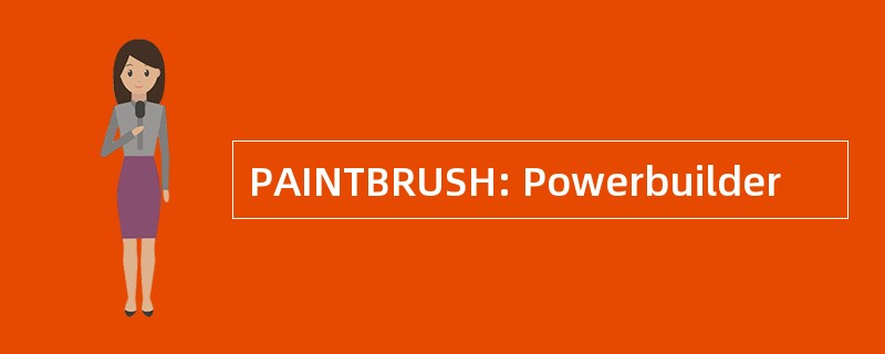 PAINTBRUSH: Powerbuilder