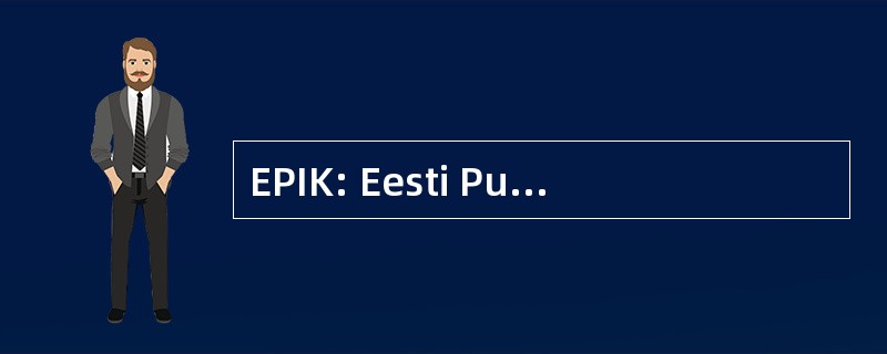 EPIK: Eesti Puuetega Inimeste 柯达公司