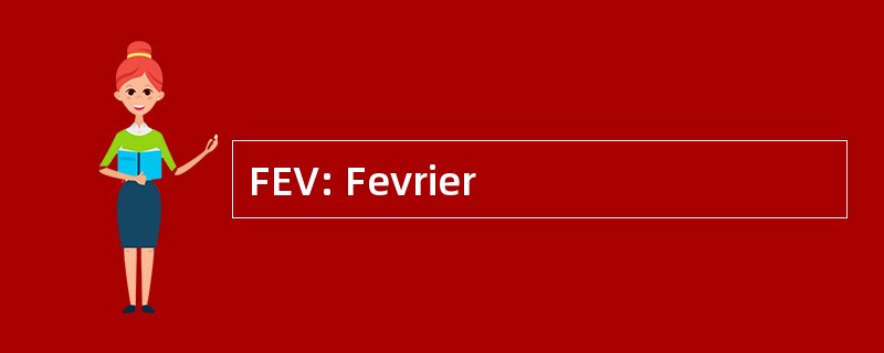 FEV: Fevrier