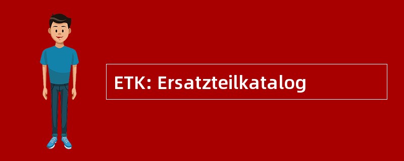 ETK: Ersatzteilkatalog