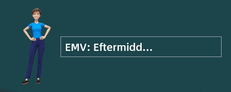 EMV: Eftermiddagsverksamhet