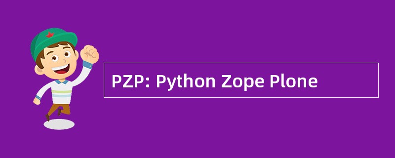 PZP: Python Zope Plone